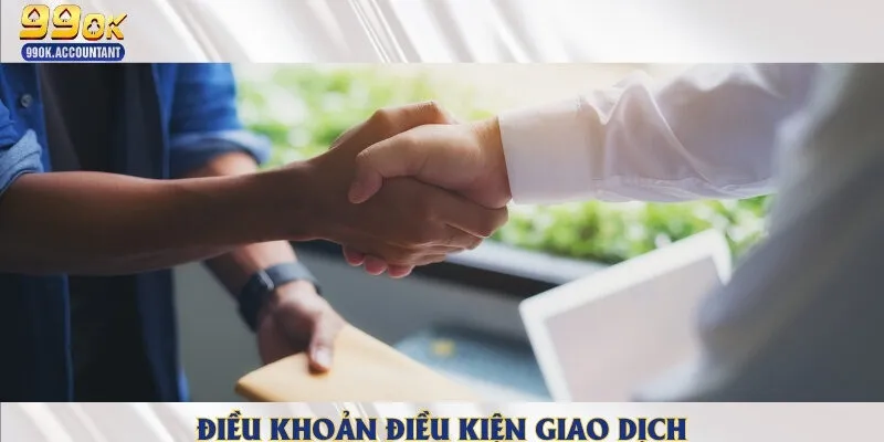 Các điều khoản quan trọng về giao dịch tài chính và nhận thưởng, khuyến mãi