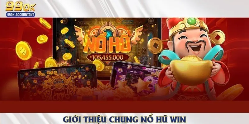 Giới thiệu chung nổ hũ win