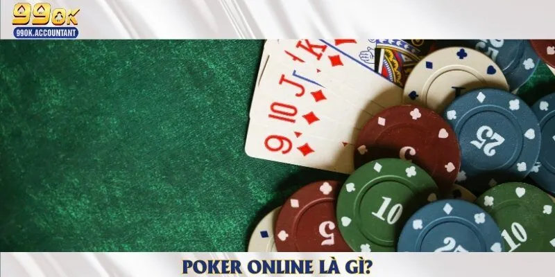 Poker online là gì?